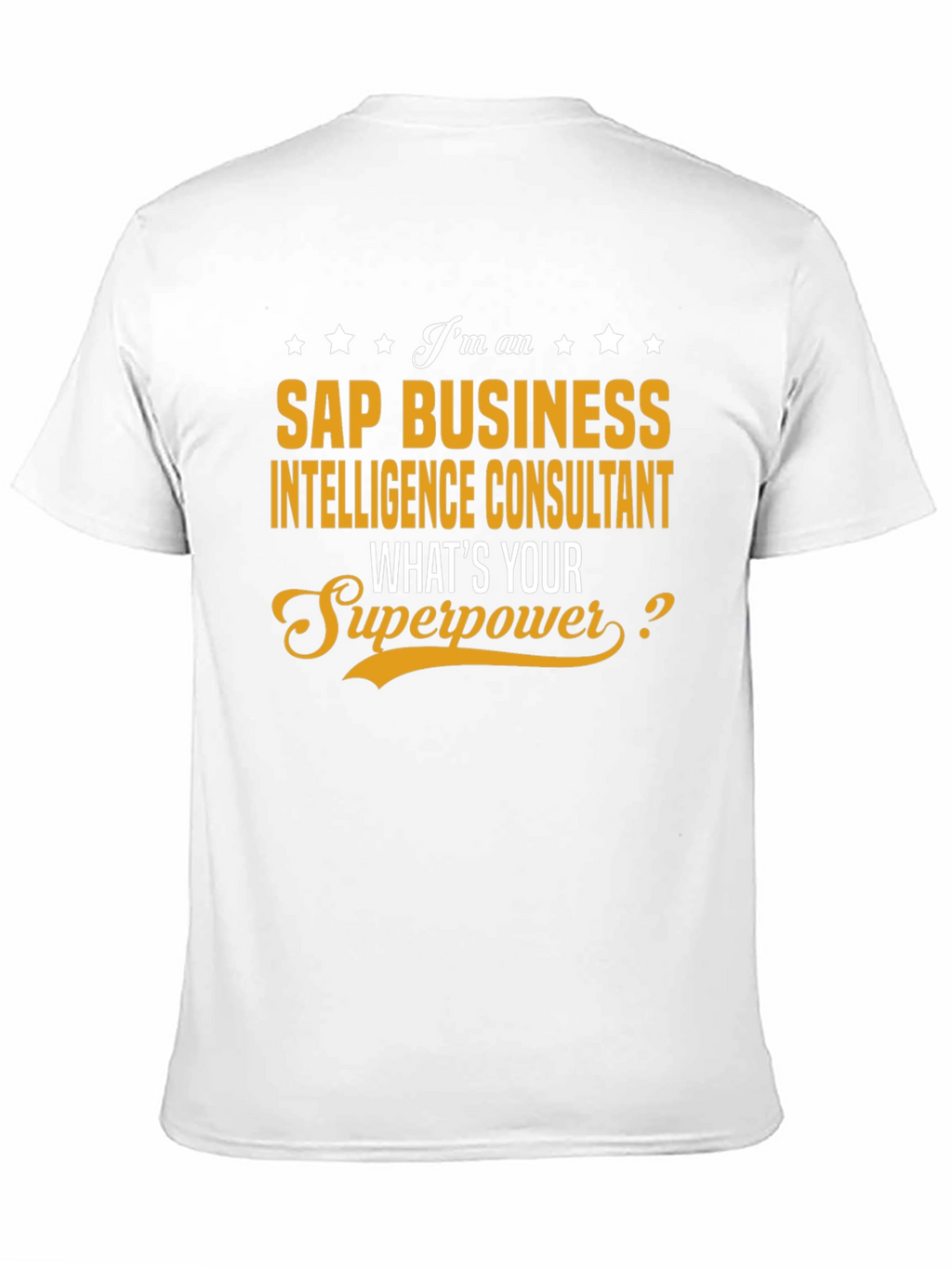 SAP Business Intelligence Consultant Superpower T-Shirt