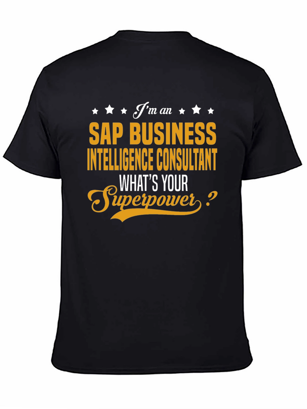 SAP Business Intelligence Consultant Superpower T-Shirt