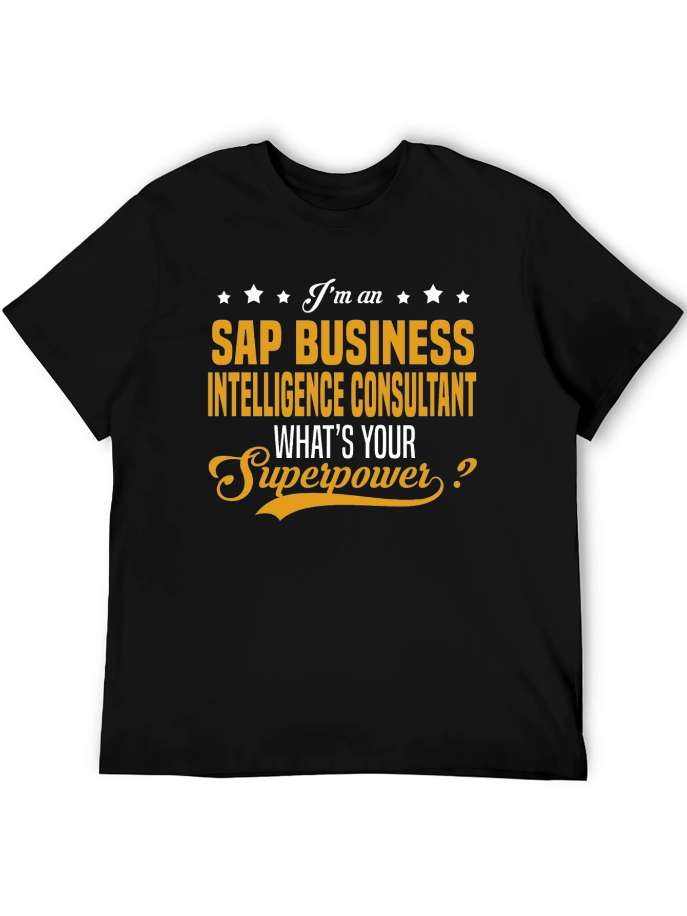 SAP Business Intelligence Consultant Superpower T-Shirt