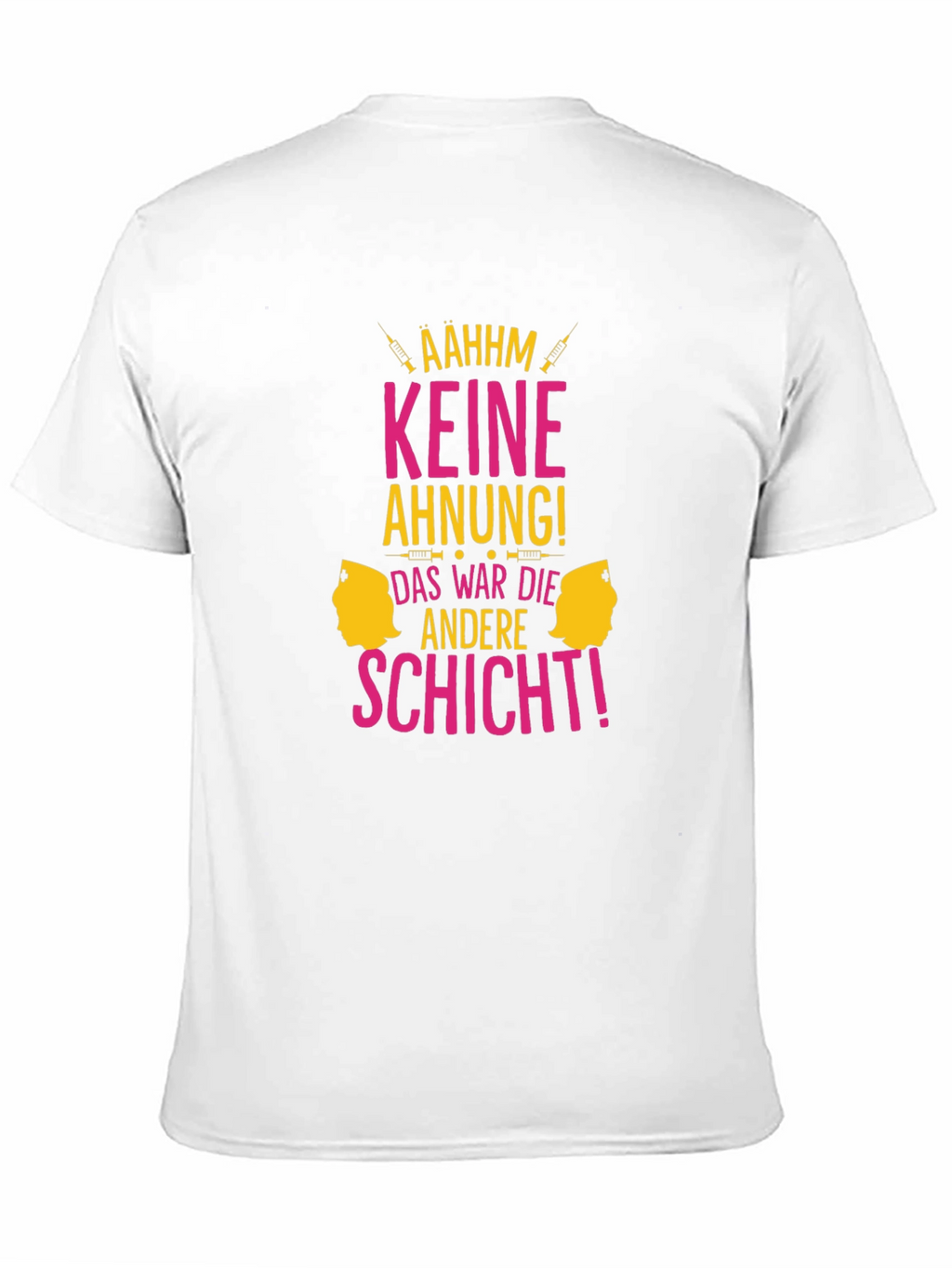 Funny Nurse T-Shirt - Keine Ahnung! Design