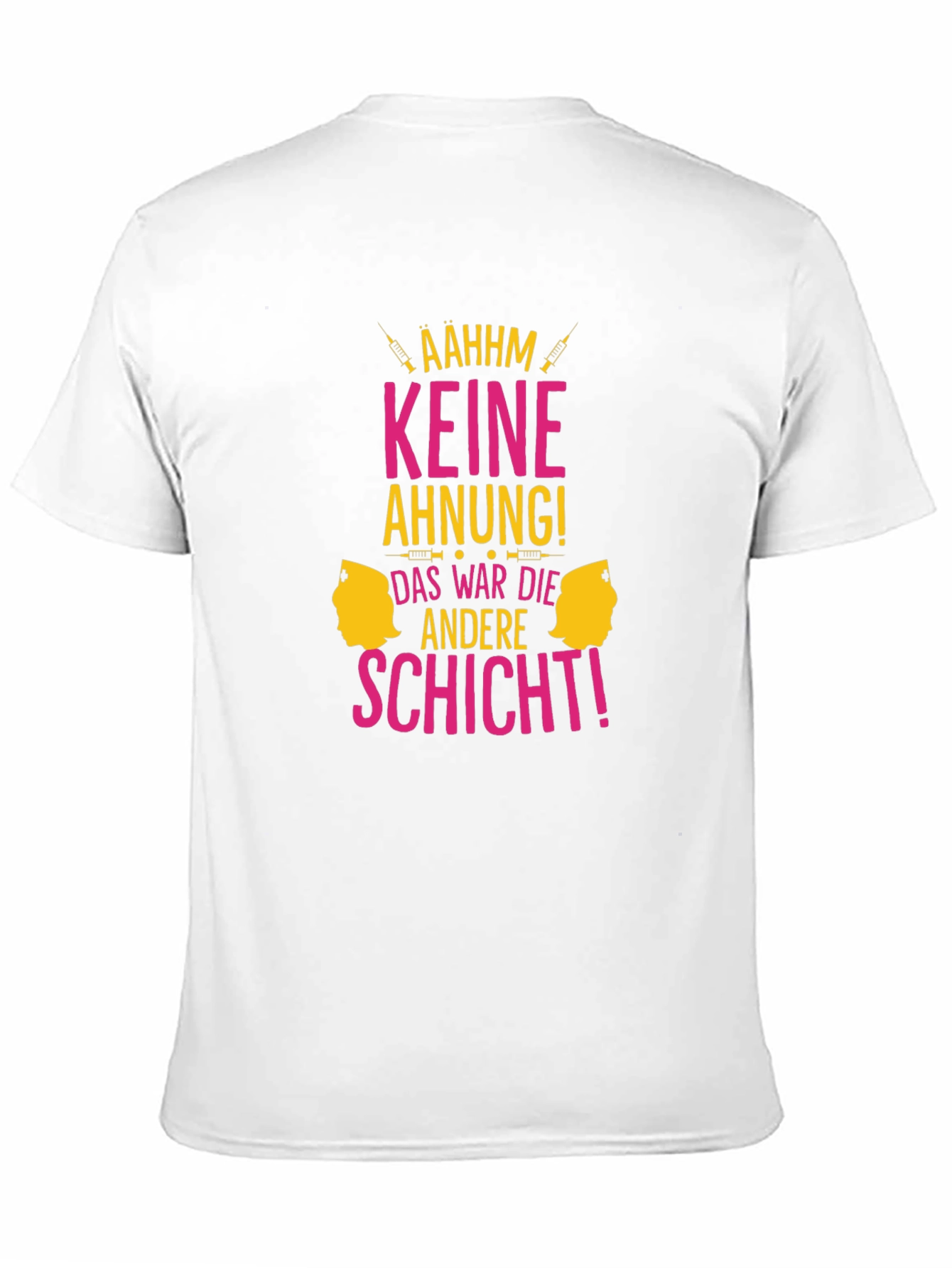 Funny Nurse T-Shirt - Keine Ahnung! Design