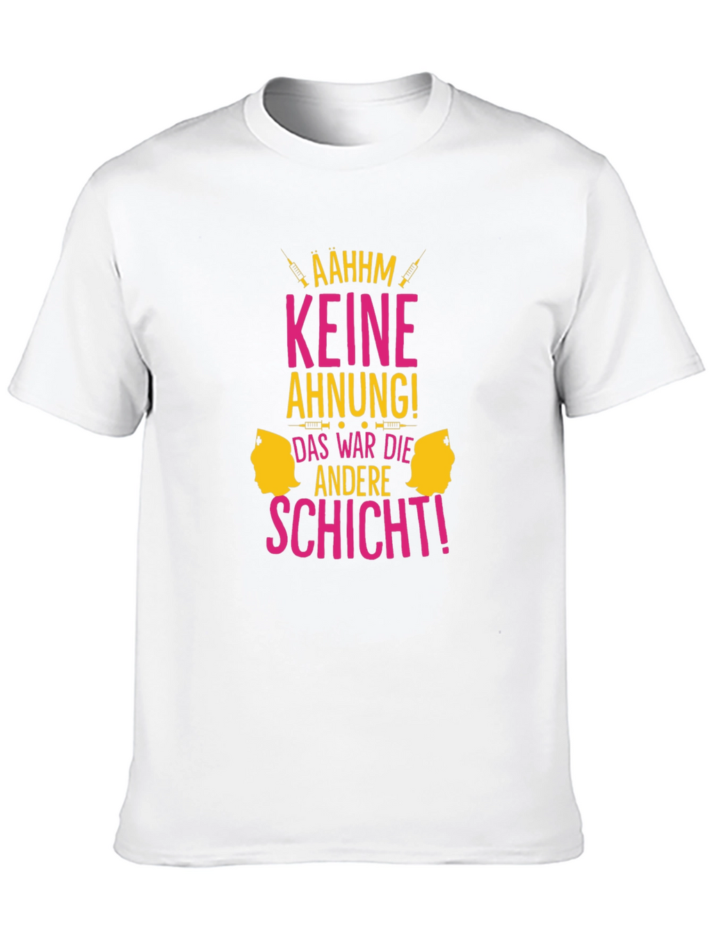 Funny Nurse T-Shirt - Keine Ahnung! Design
