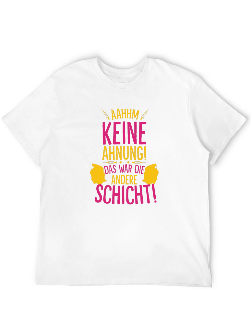 Funny Nurse T-Shirt - Keine Ahnung! Design