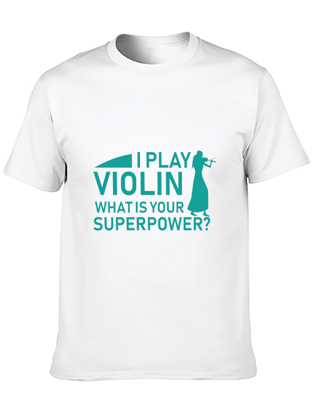 I Play Violin Whats Your Superpower? Mens T-Shirt