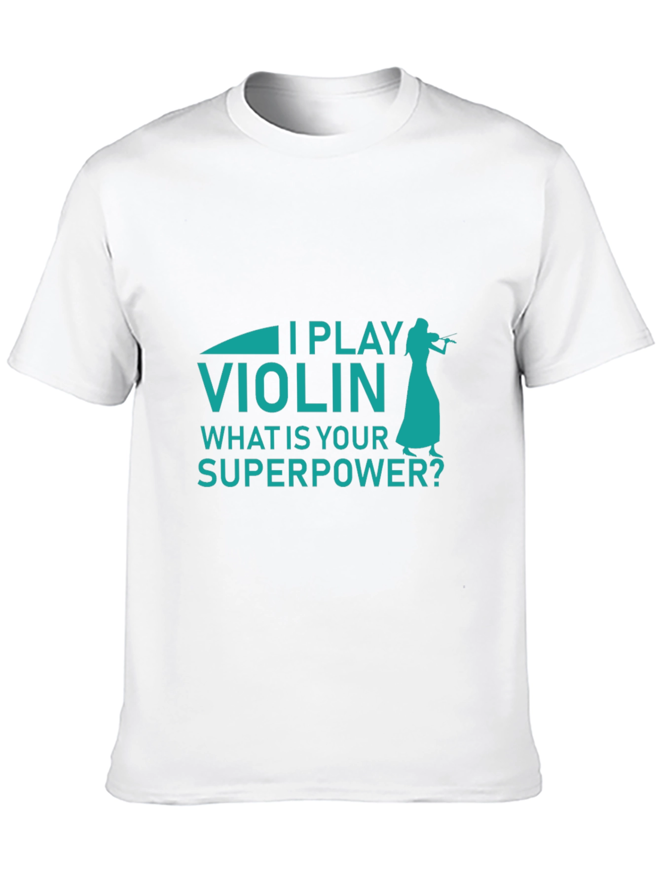 I Play Violin Whats Your Superpower? Mens T-Shirt