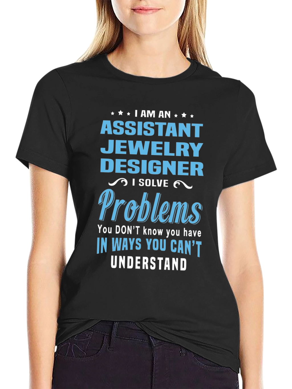 Assistant Jewelry Designer T-Shirt