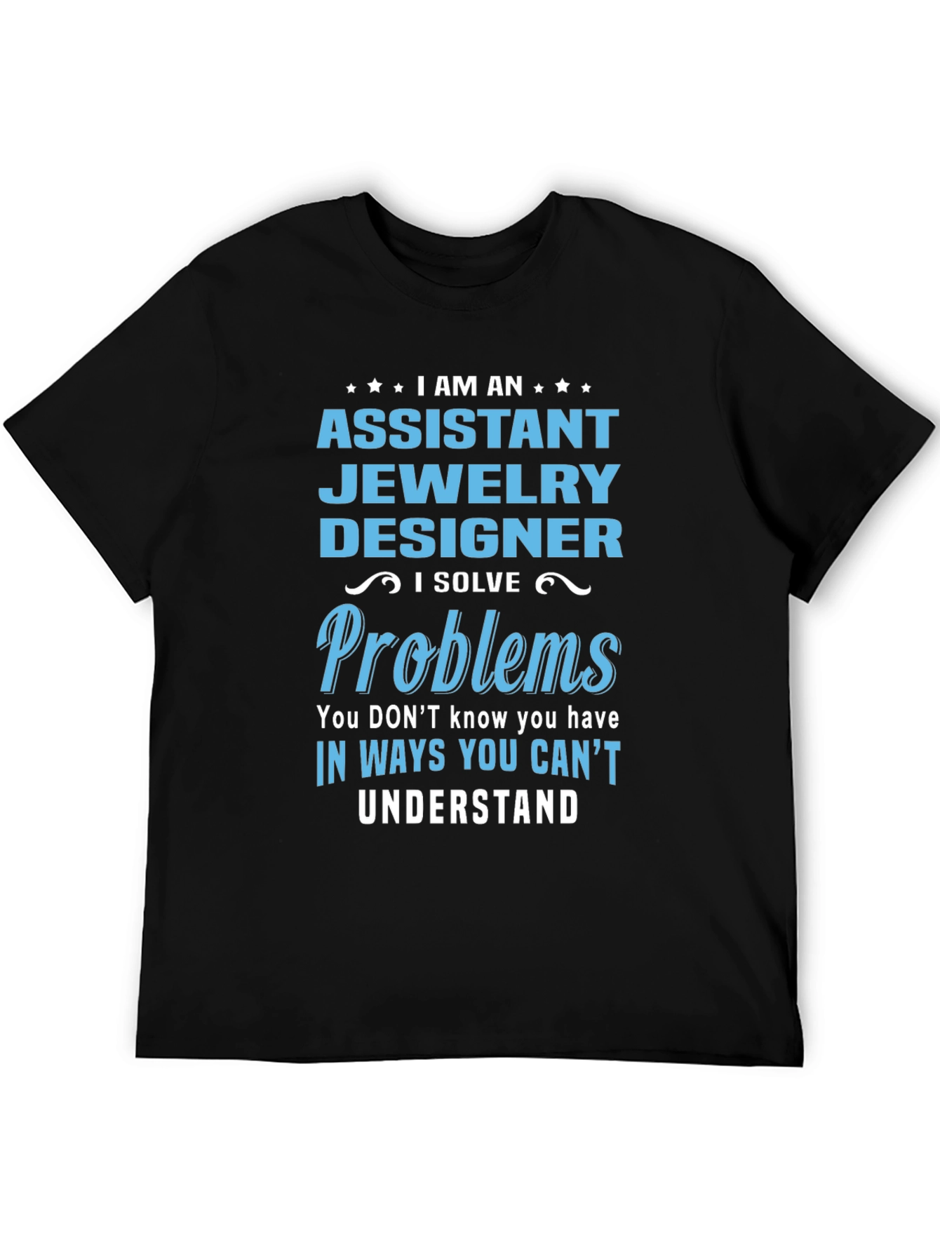 Assistant Jewelry Designer T-Shirt