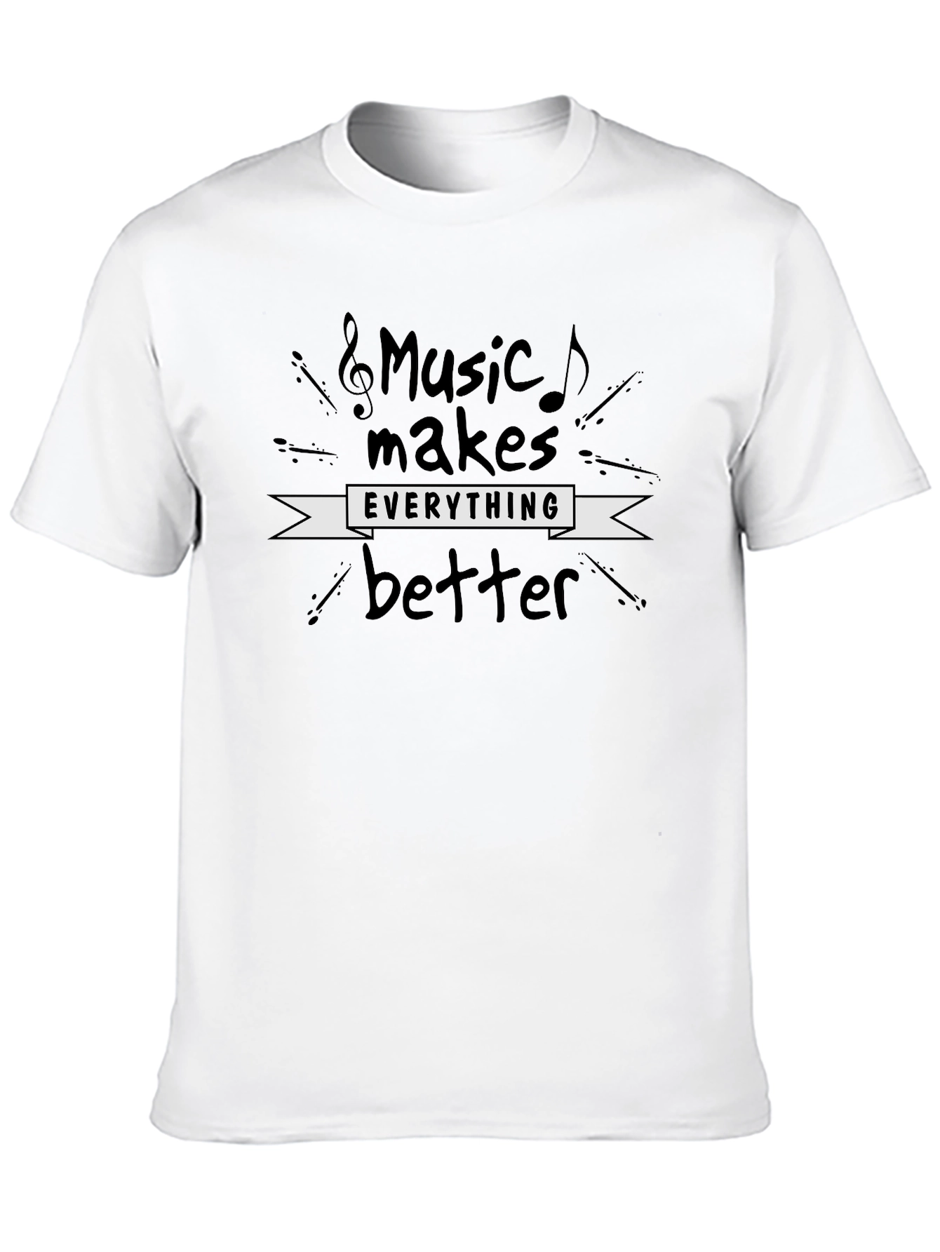 Music Makes Everything Better - Graphic Tee