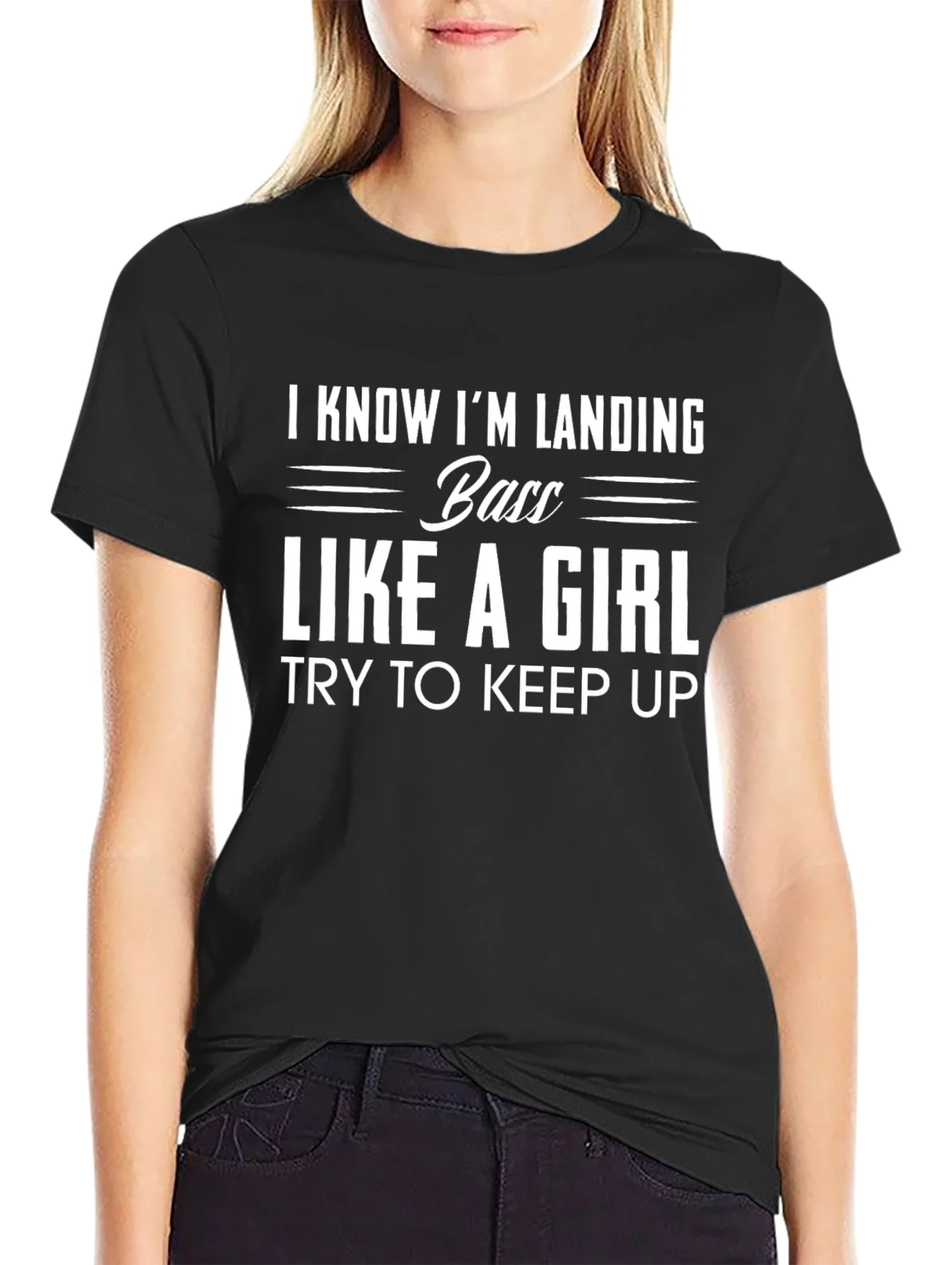 Funny Fishing T-Shirt - Landing Bass Like a Girl Tee