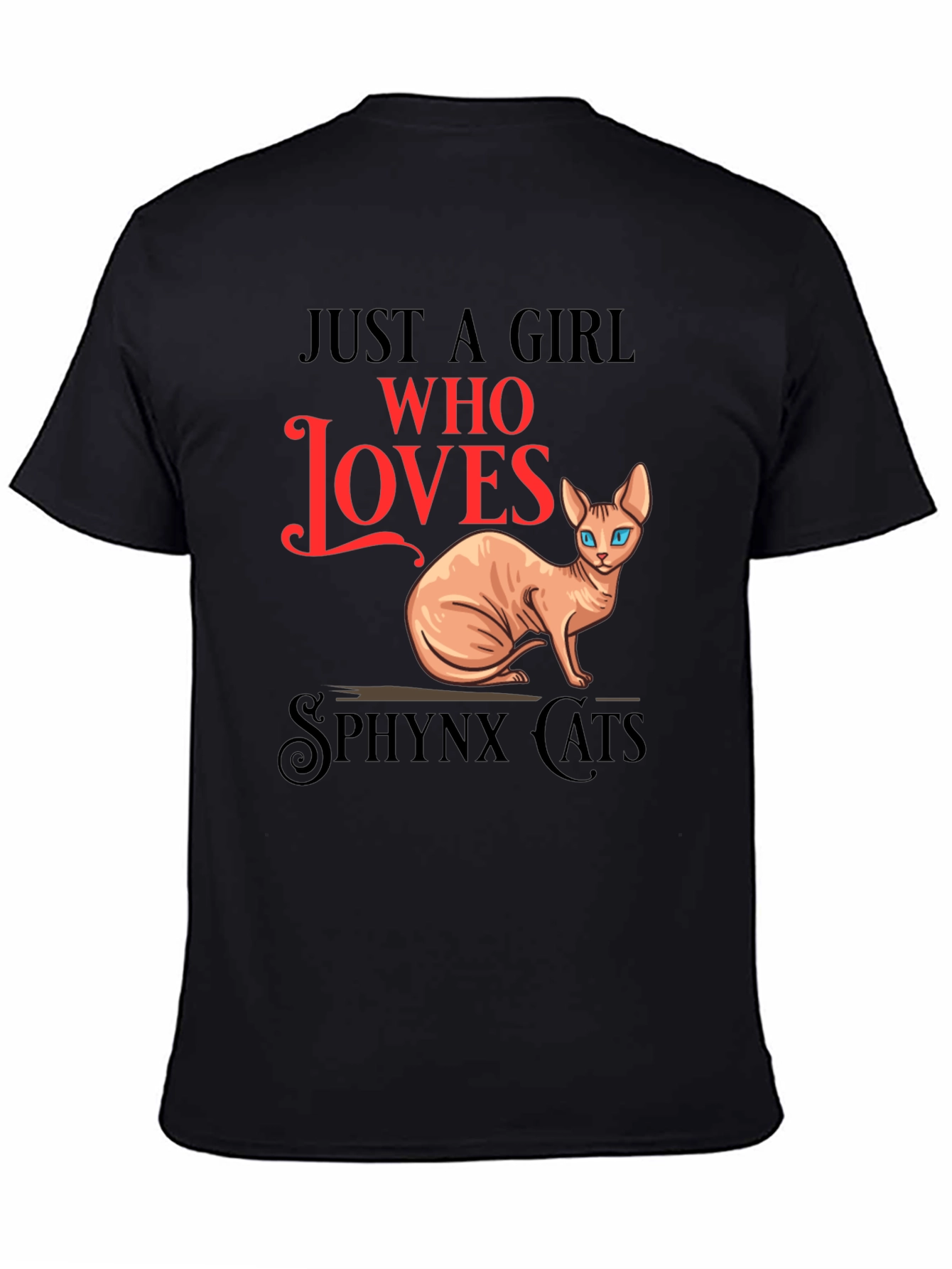 Sphynx Cat Lover Graphic Tee - Just a Girl Who Loves Cats!