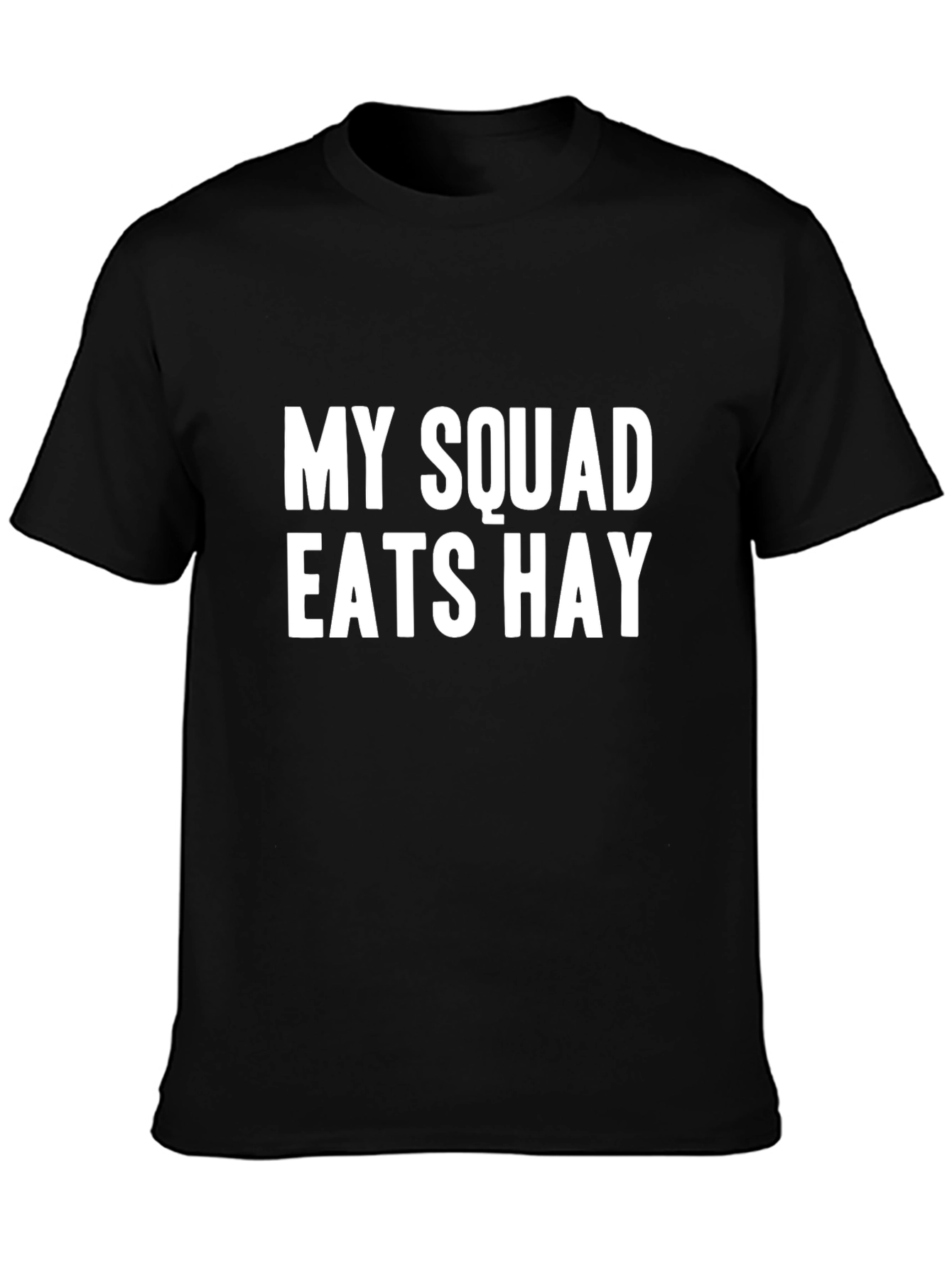 Funny Horse Lover T-Shirt - My Squad Eats Hay