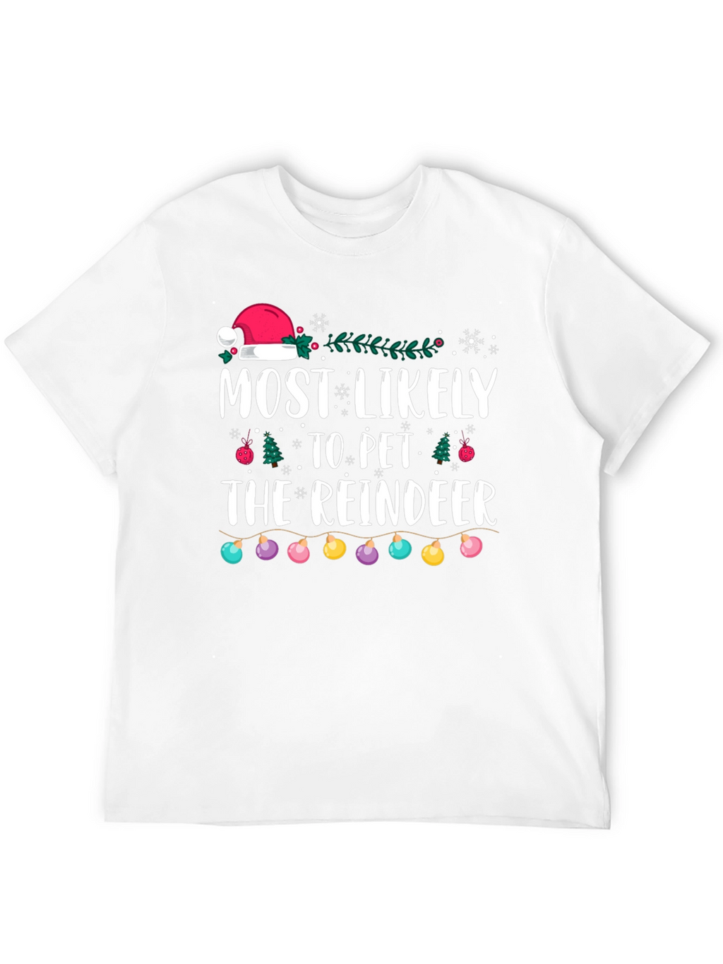 Most Likely to Pet the Reindeer Christmas T-Shirt
