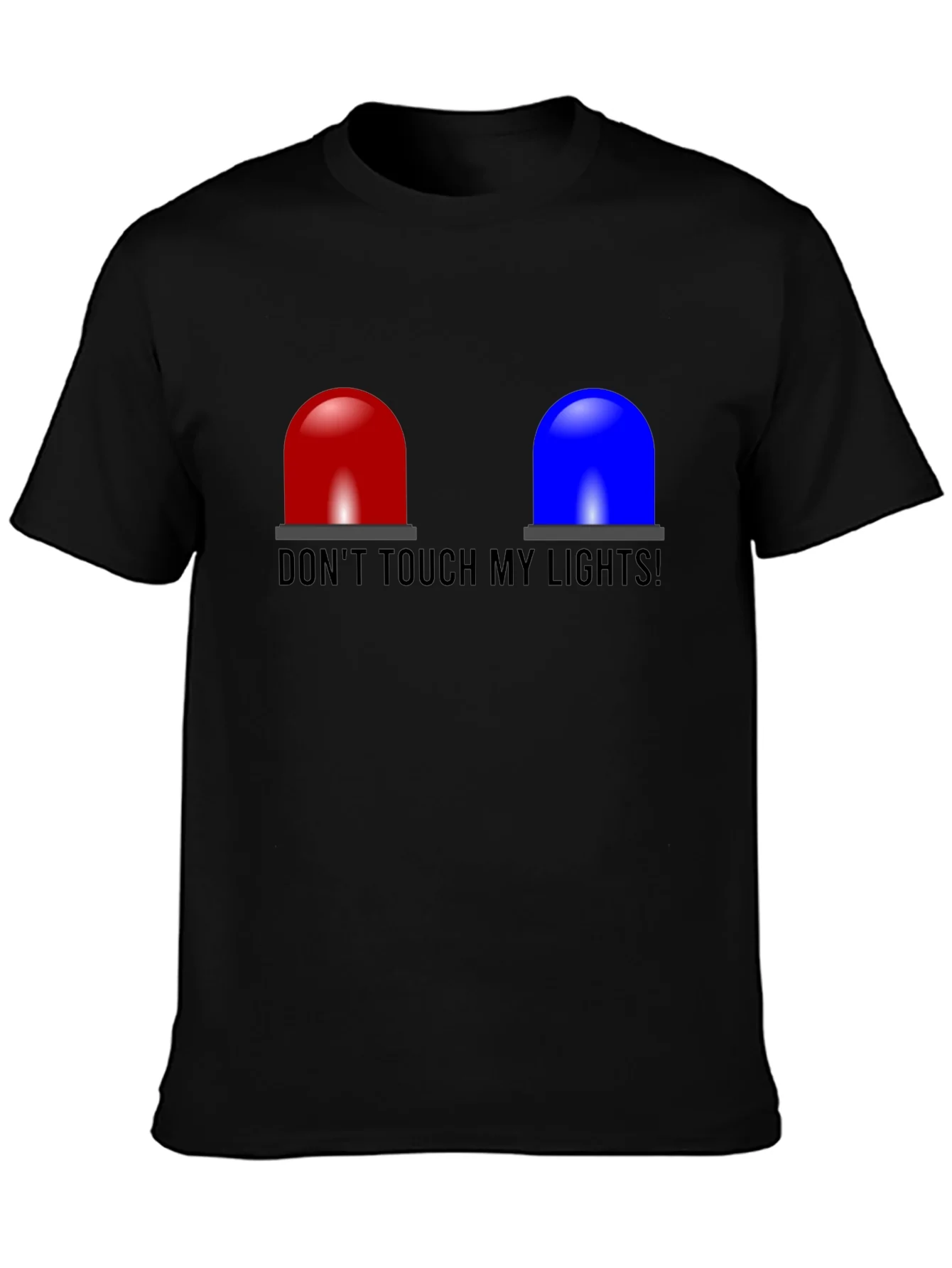 Dont Touch My Lights T-Shirt - Funny Cop Siren Tee