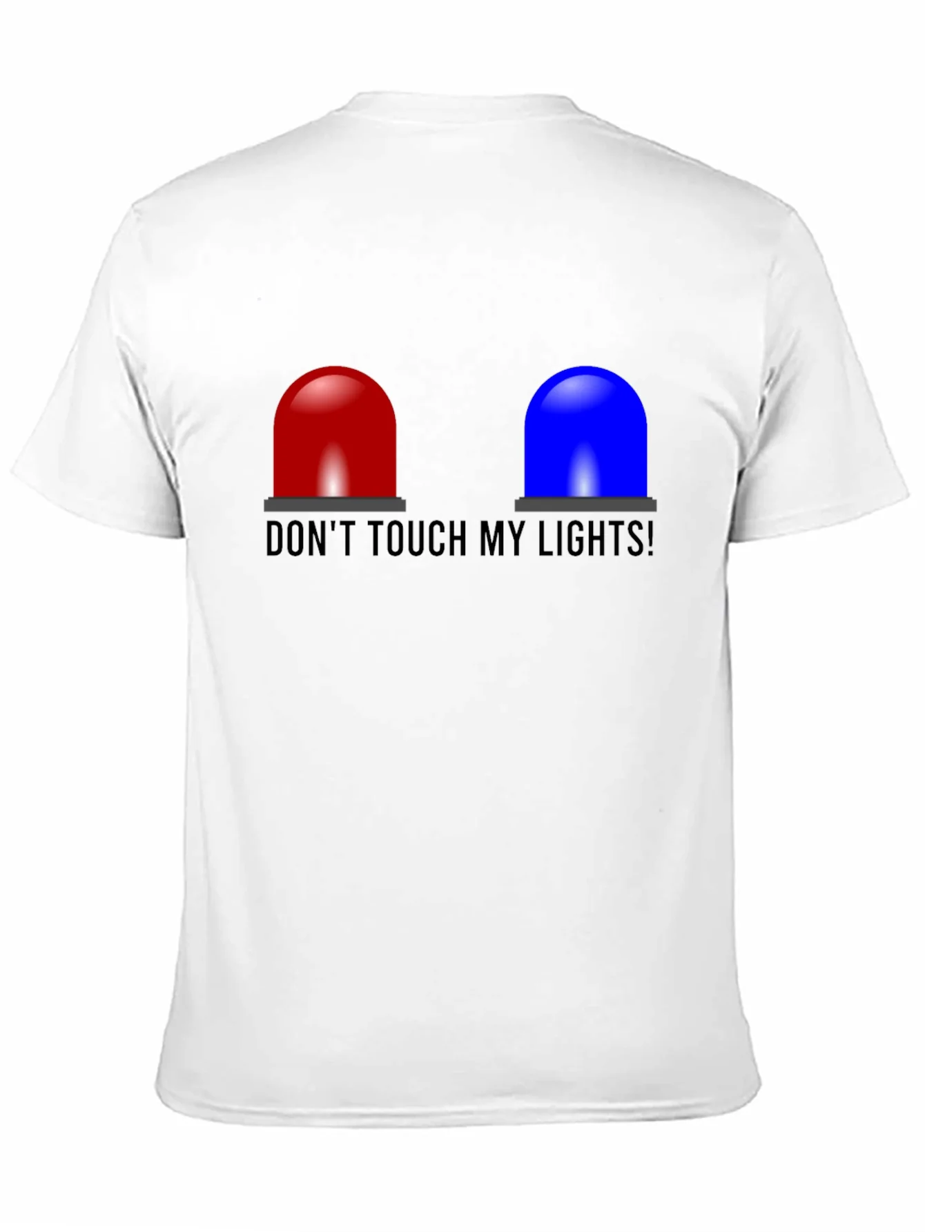 Dont Touch My Lights T-Shirt - Funny Cop Siren Tee