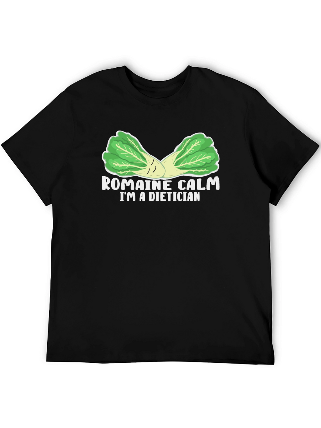 Romaine Calm Dietician T-Shirt