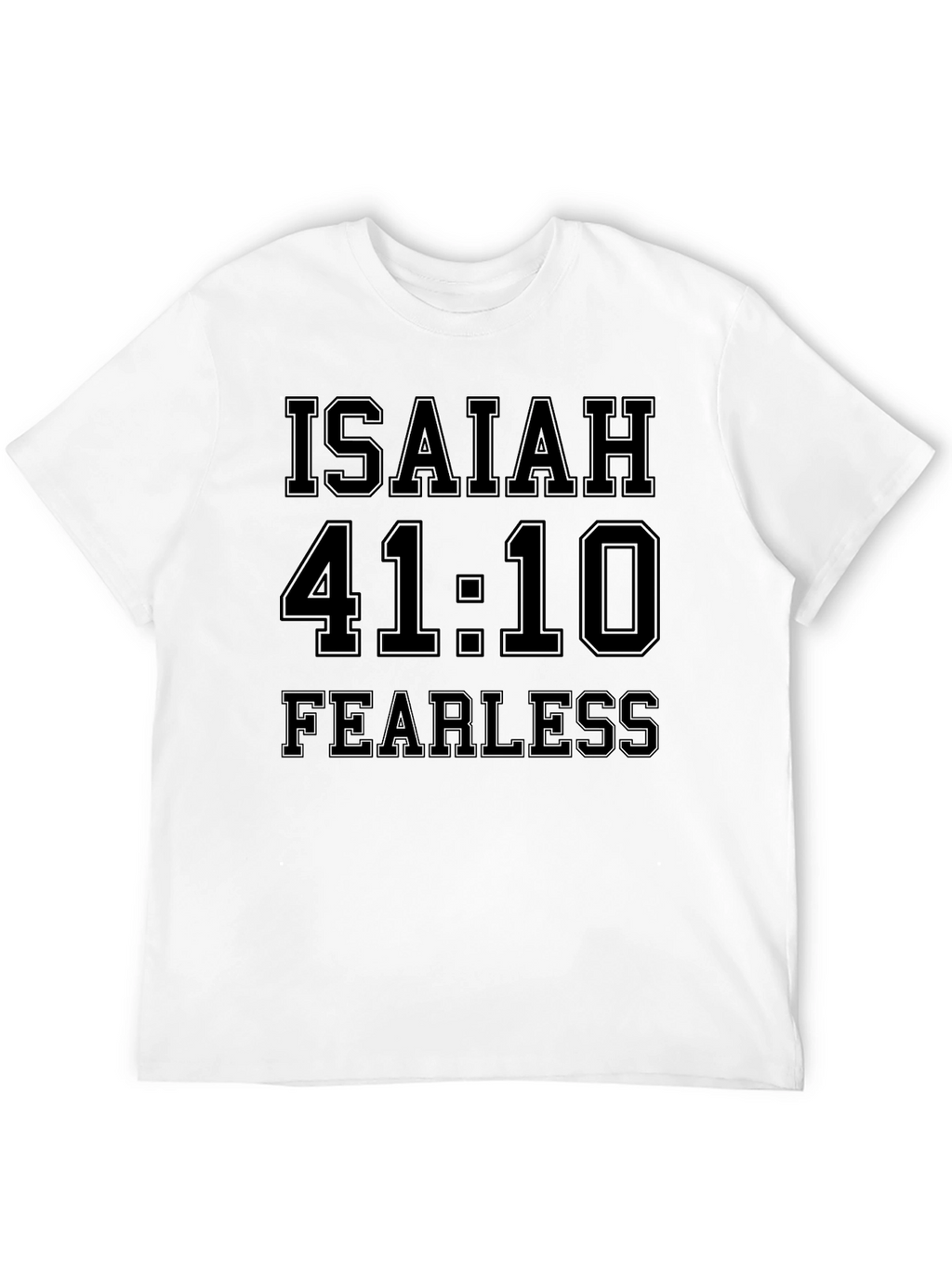 Isaiah 41:10 Fearless Graphic T-Shirt