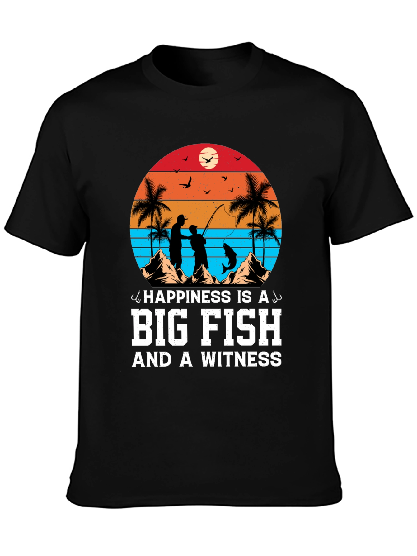 Happiness is a Big Fish T-Shirt