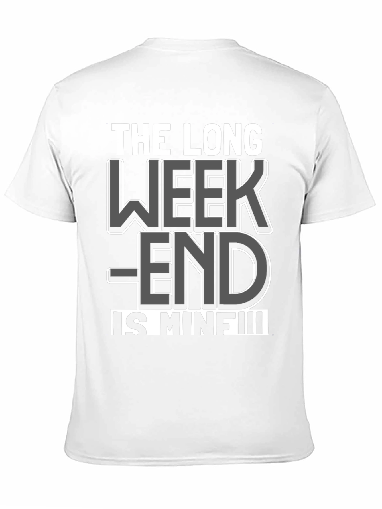 The Long Weekend Is Mine T-Shirt - Black