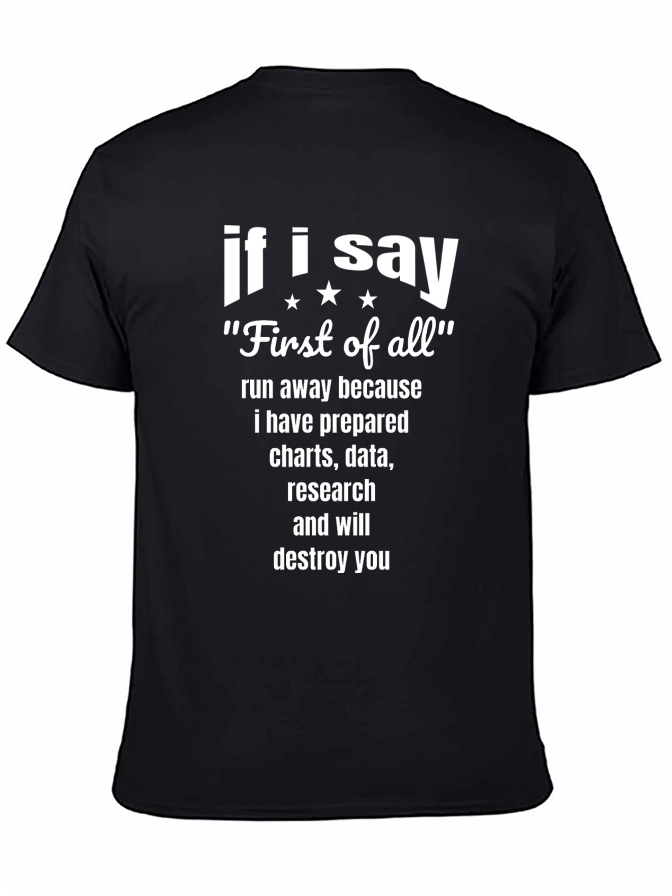 If I Say First of All Funny T-Shirt