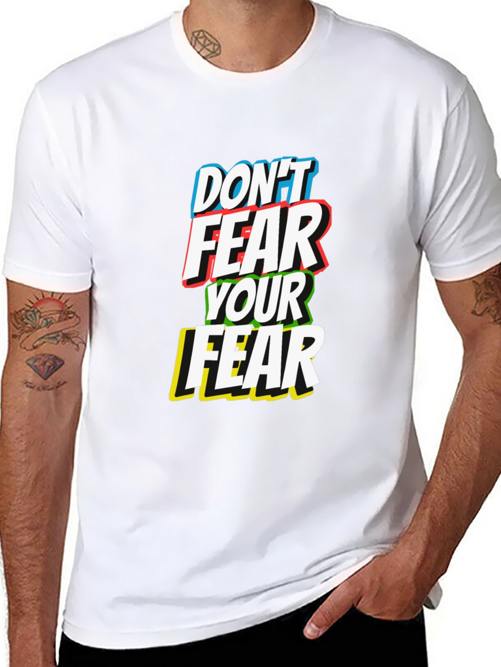 Dont Fear Your Fear T-Shirt