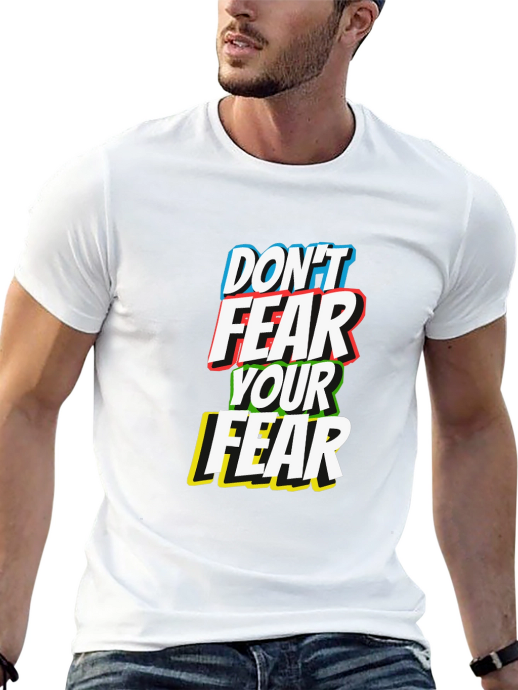 Dont Fear Your Fear T-Shirt
