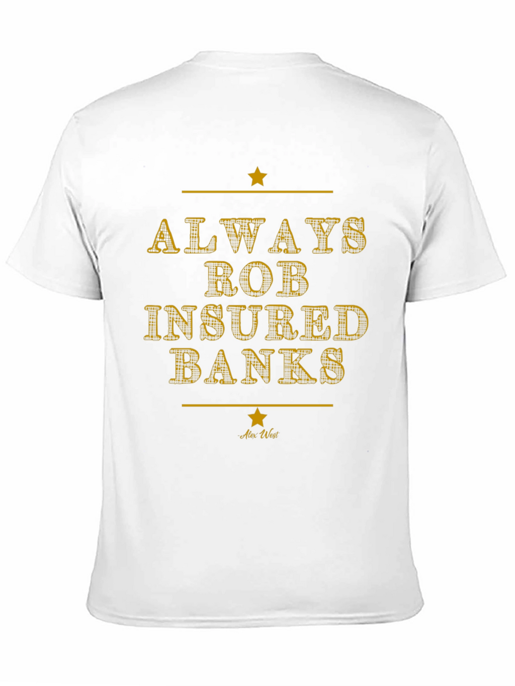 Always Rob Insured Banks Graphic Tee - Black T-Shirt