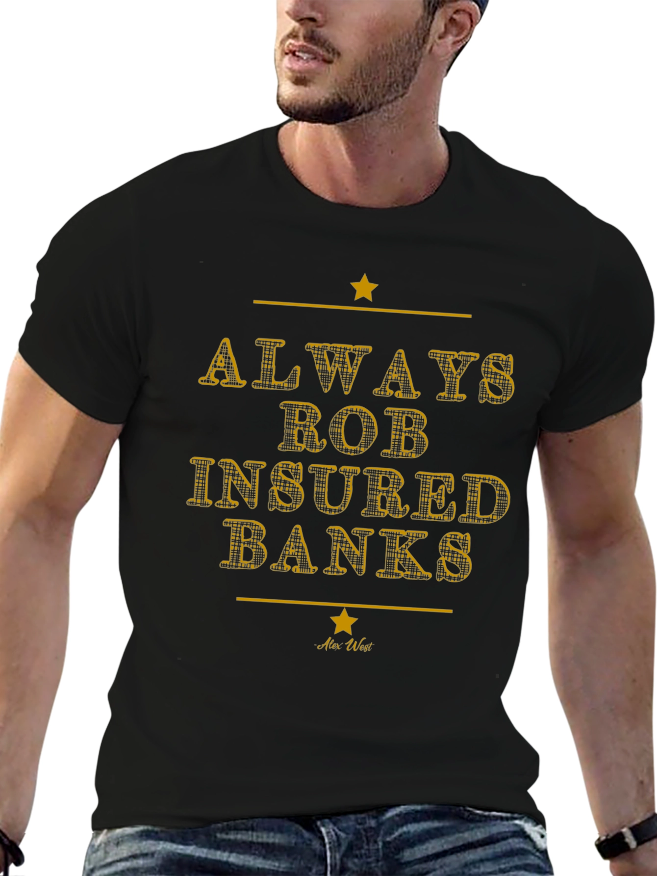 Always Rob Insured Banks Graphic Tee - Black T-Shirt
