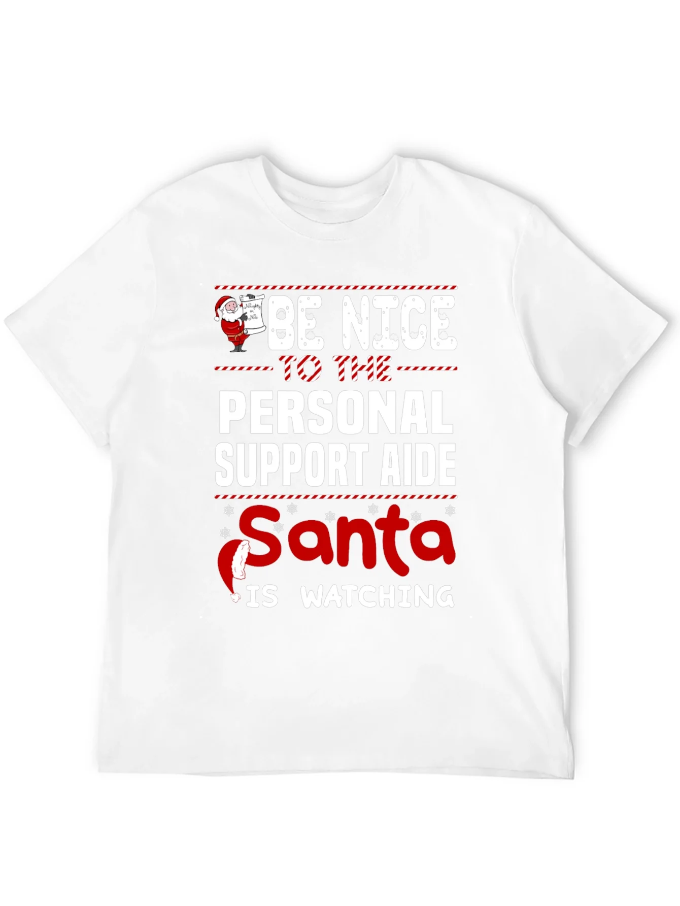 Be Nice To The Personal Support Aide Santa Is Watching T-Shirt