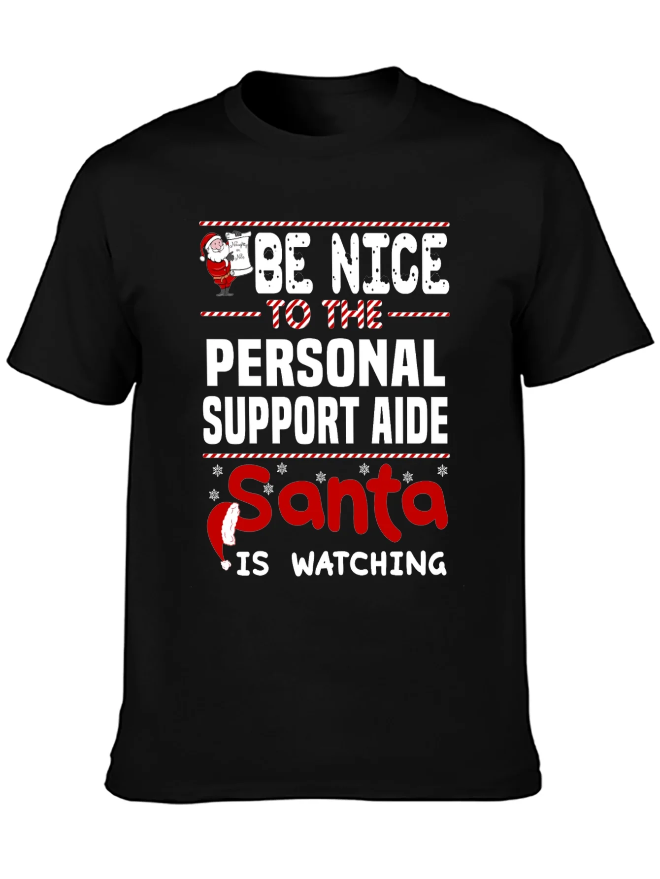 Be Nice To The Personal Support Aide Santa Is Watching T-Shirt