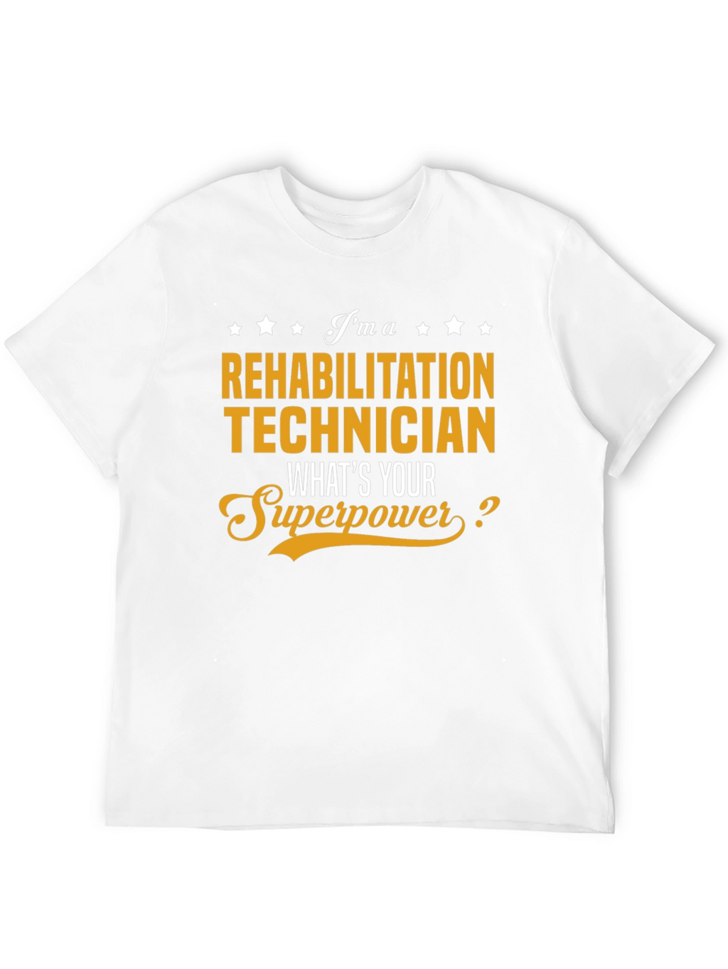 Rehabilitation Technician Superpower T-Shirt