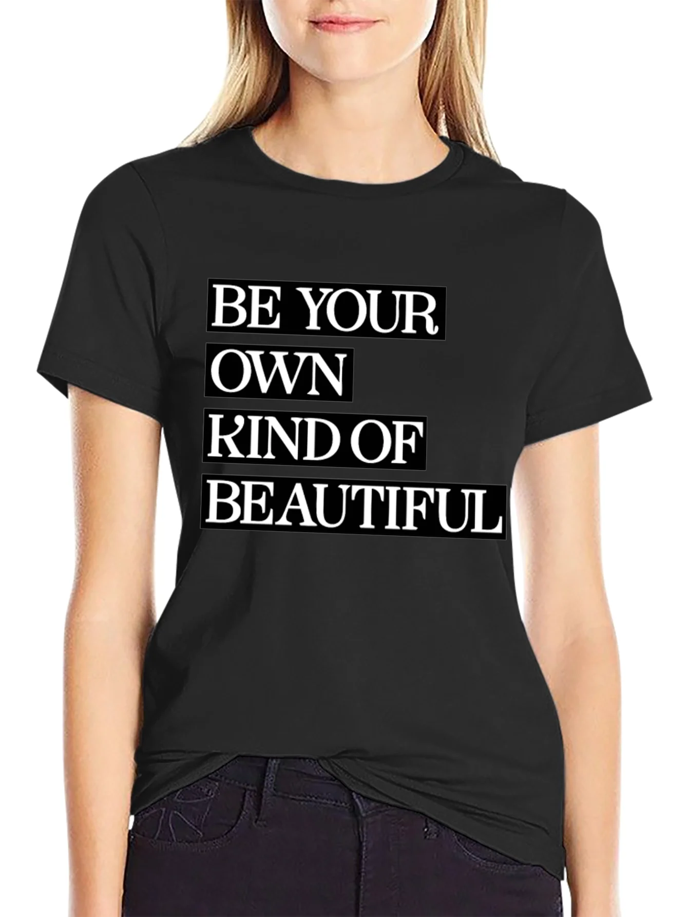 Be Your Own Kind of Beautiful T-Shirt