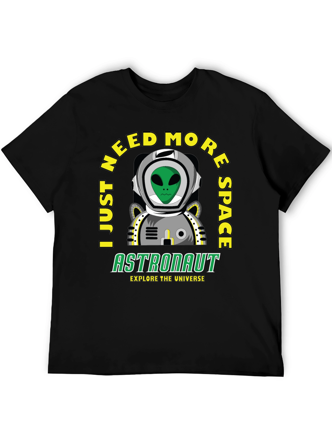 I Just Need More Space Alien Astronaut Graphic Tee