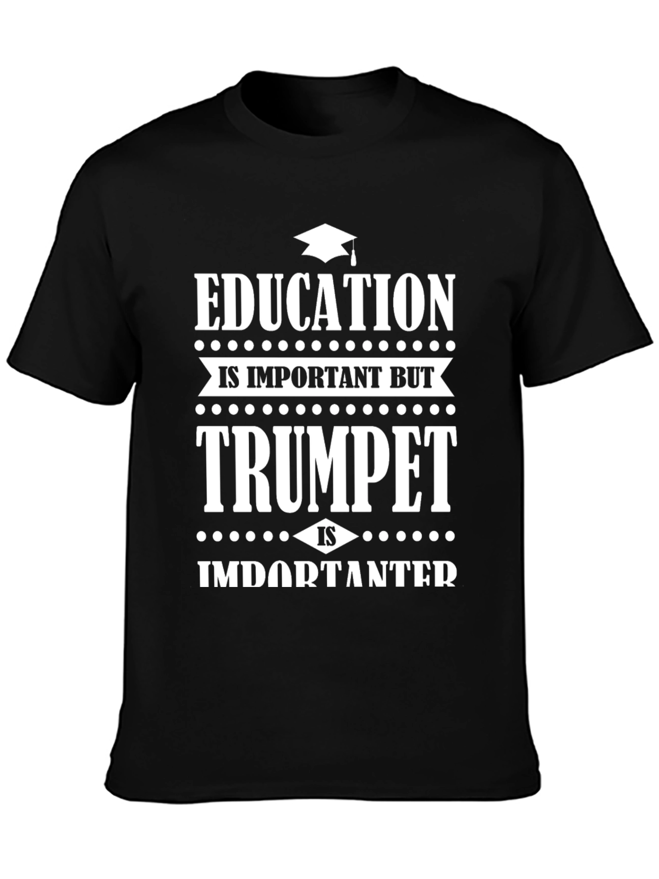 Trumpet is Importanter T-Shirt - Musician Gift
