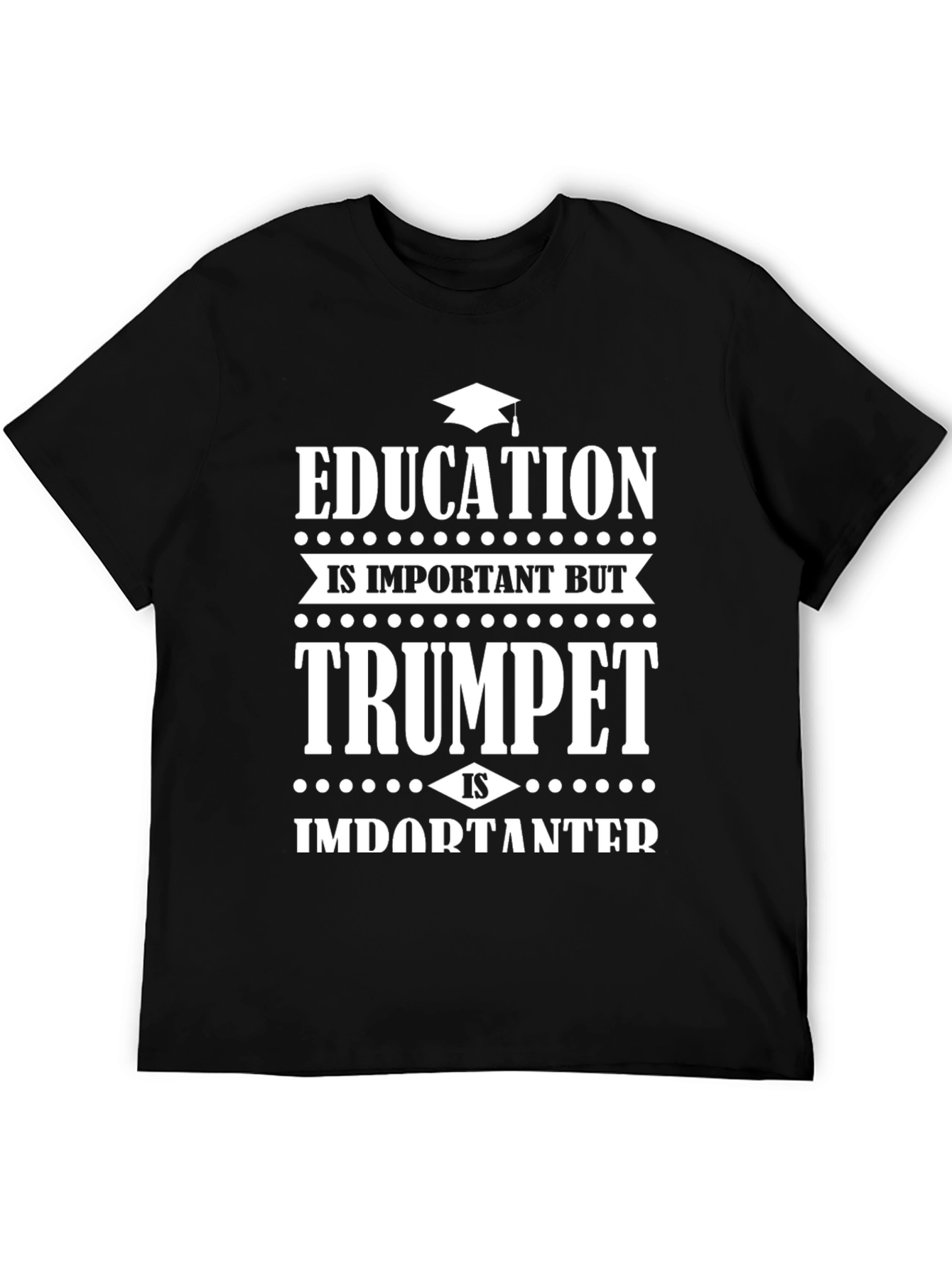 Trumpet is Importanter T-Shirt - Musician Gift