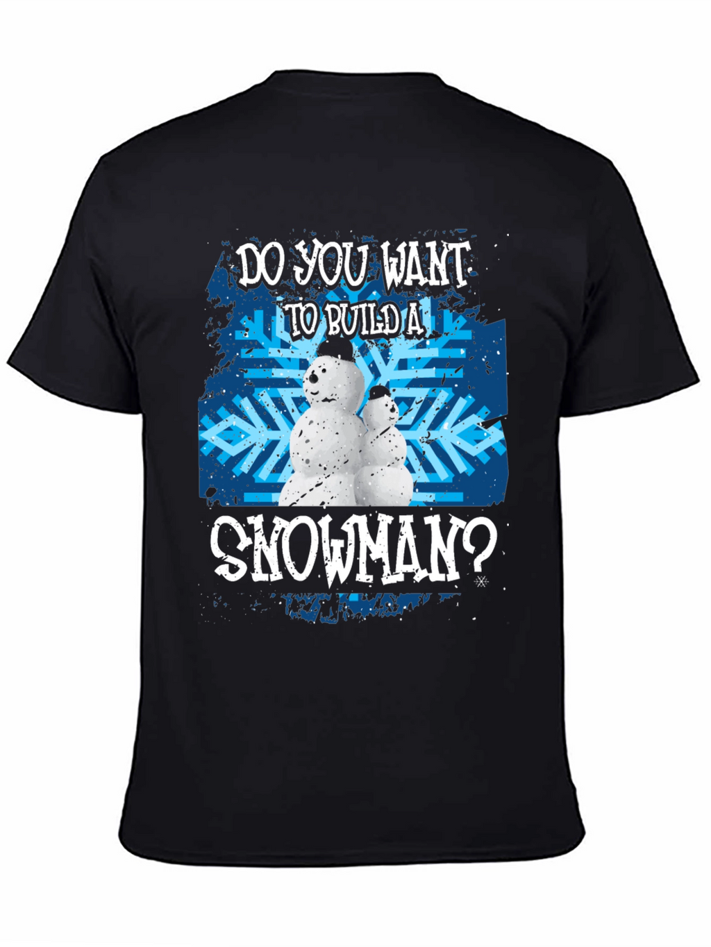 Do You Want to Build a Snowman T-Shirt
