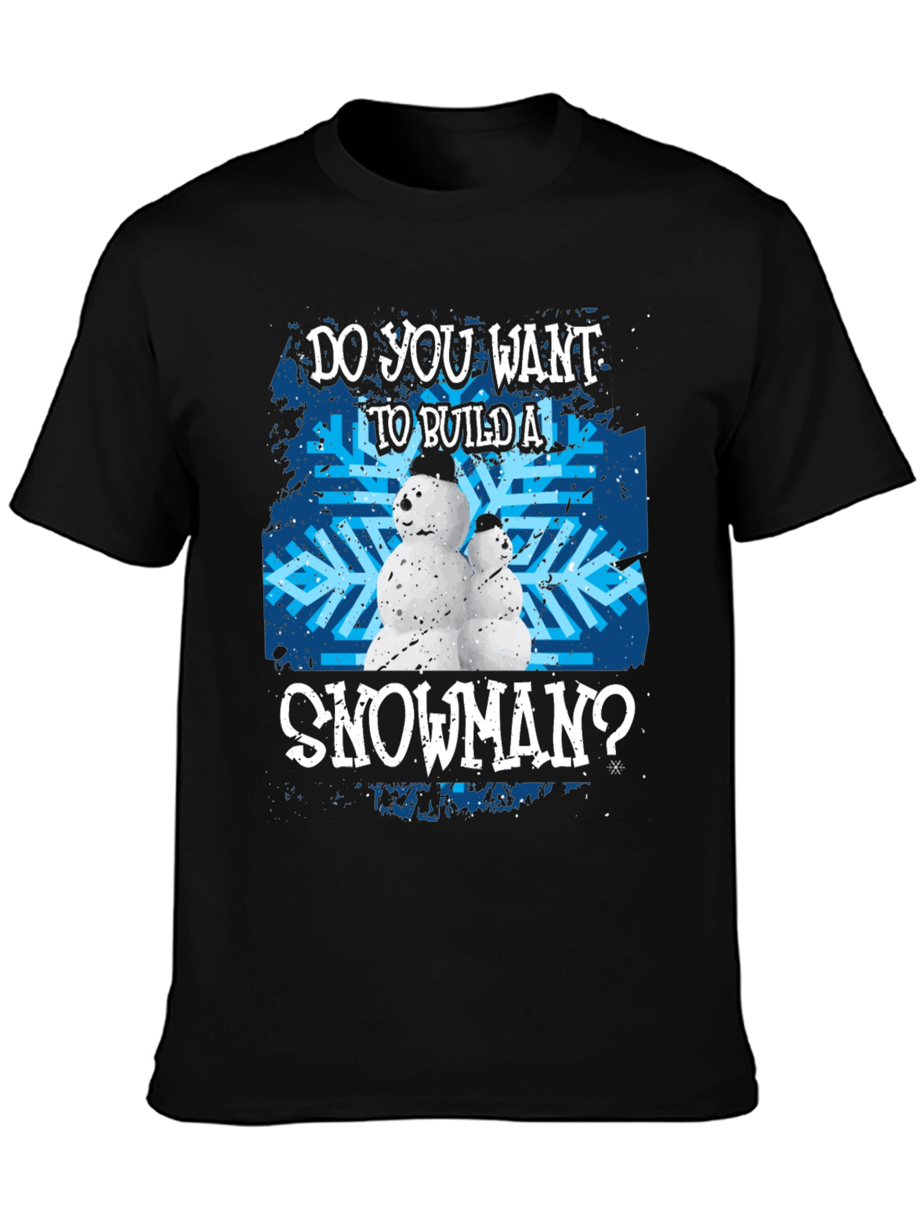 Do You Want to Build a Snowman T-Shirt
