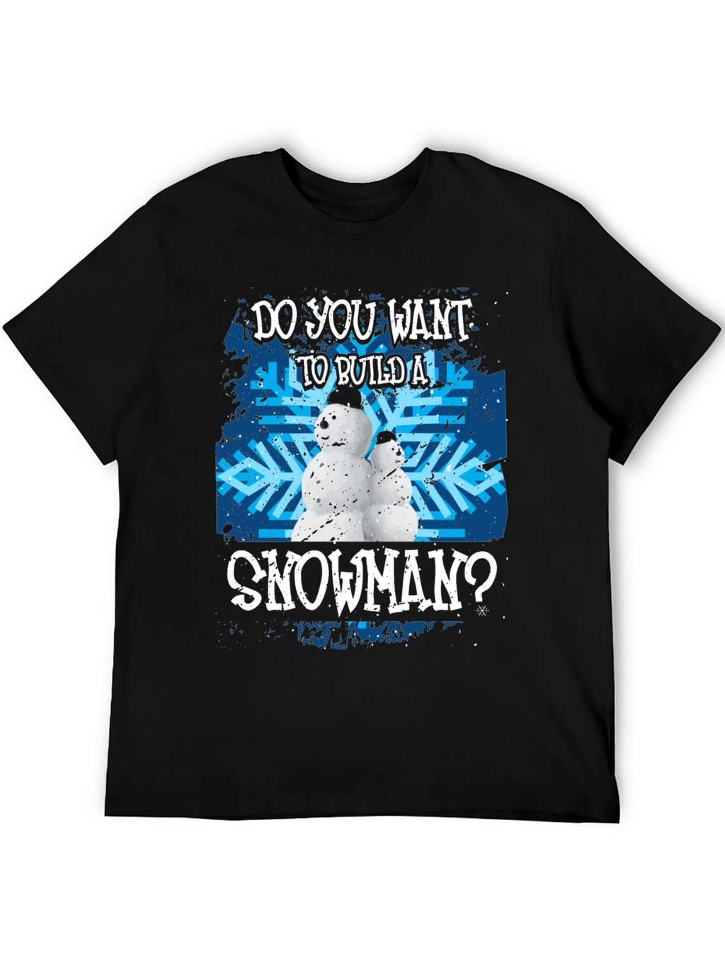 Do You Want to Build a Snowman T-Shirt