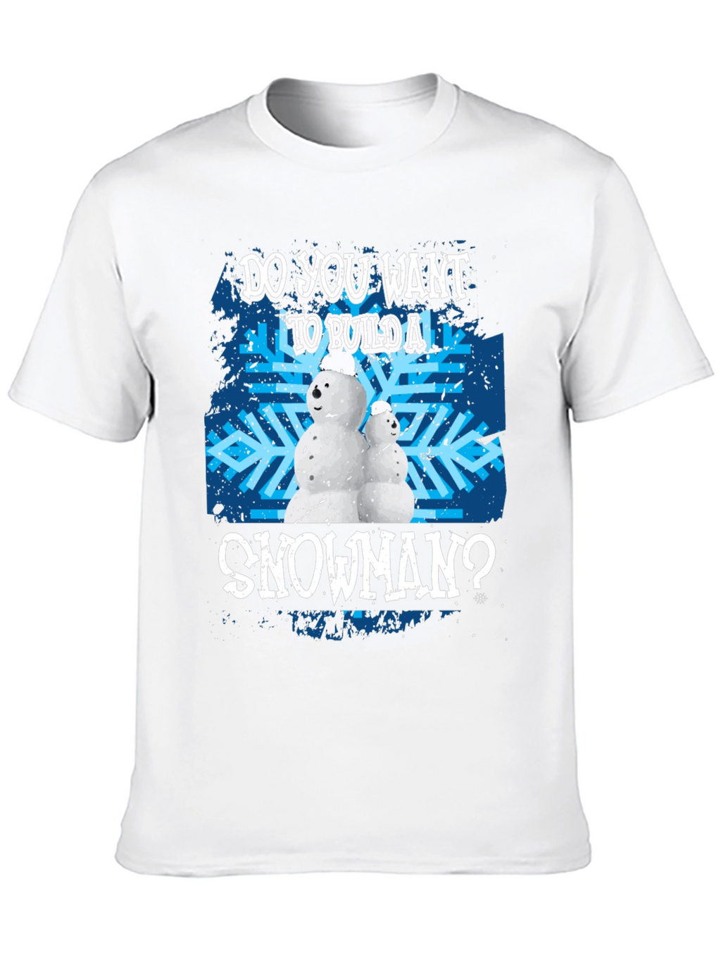 Do You Want to Build a Snowman T-Shirt