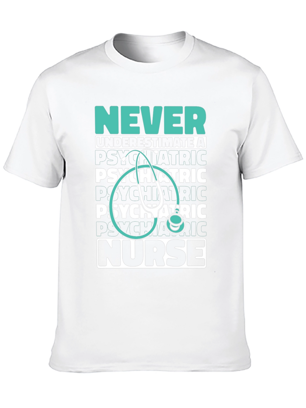 Psychiatric Nurse Tee - Never Underestimate!