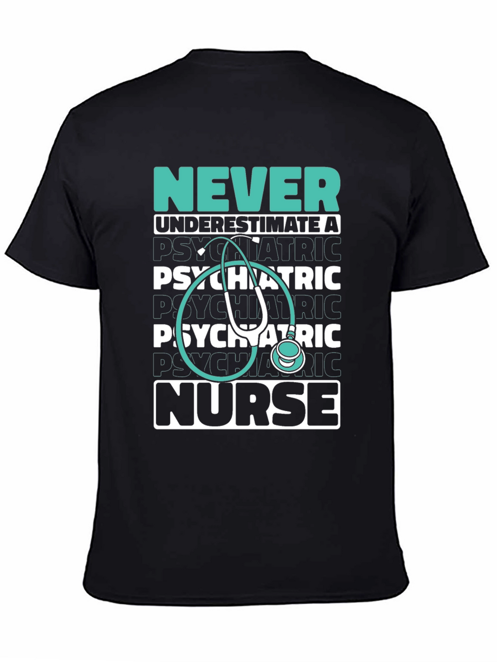Psychiatric Nurse Tee - Never Underestimate!