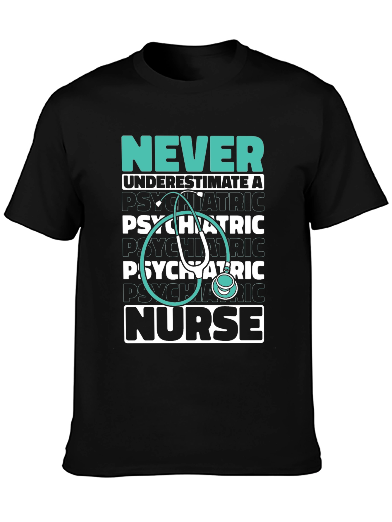 Psychiatric Nurse Tee - Never Underestimate!