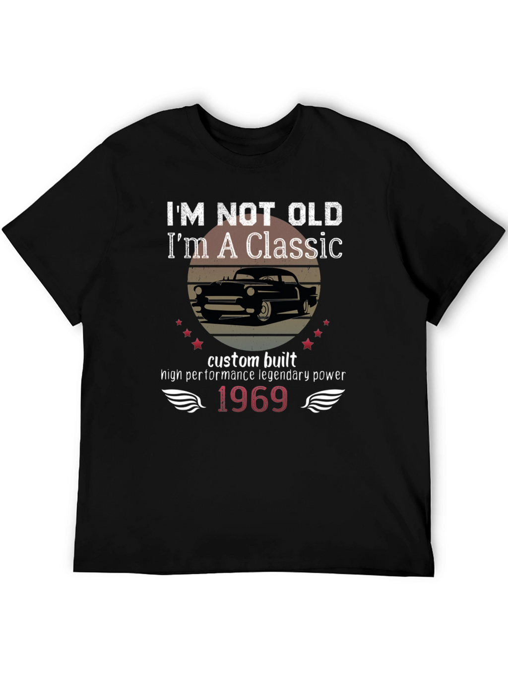 Im Not Old Im a Classic Graphic Tee