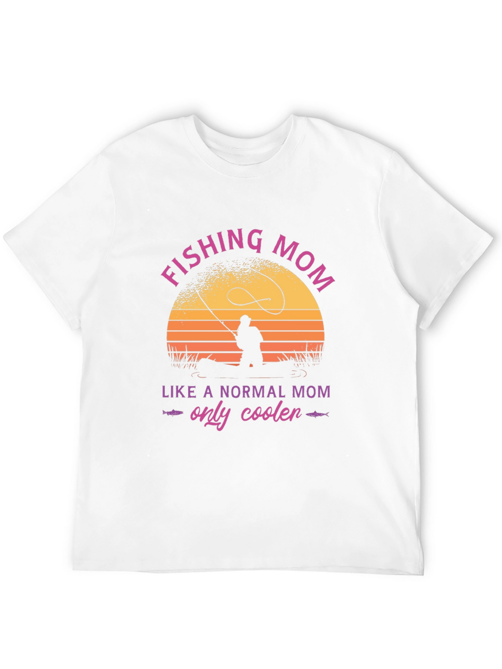 Fishing Mom T-Shirt - Cool Mothers Day Gift
