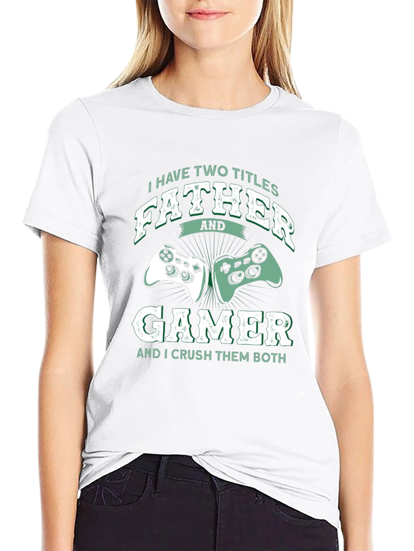 Father Gamer T-Shirt - Two Titles Crush Them Both
