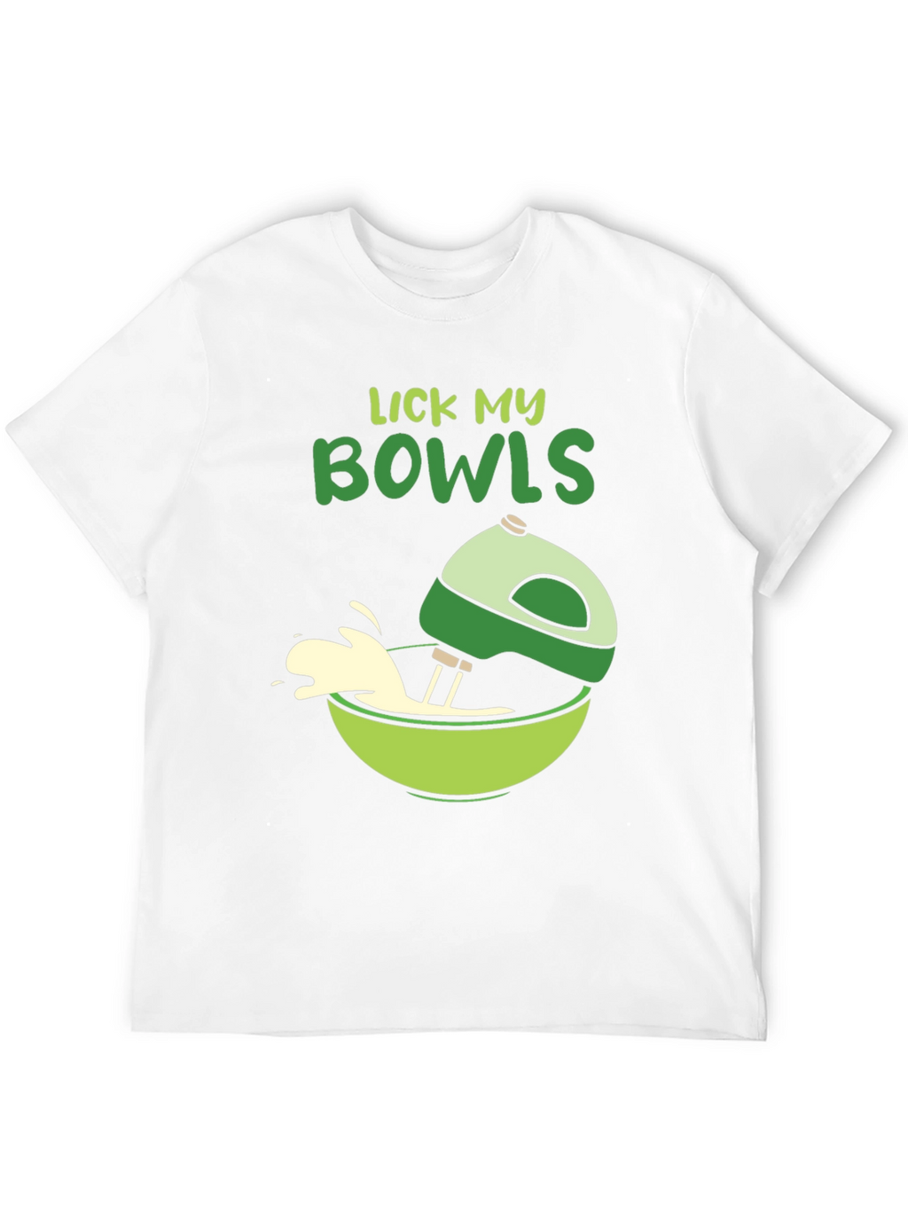 Lick My Bowls T-Shirt - Quirky Baking Humor