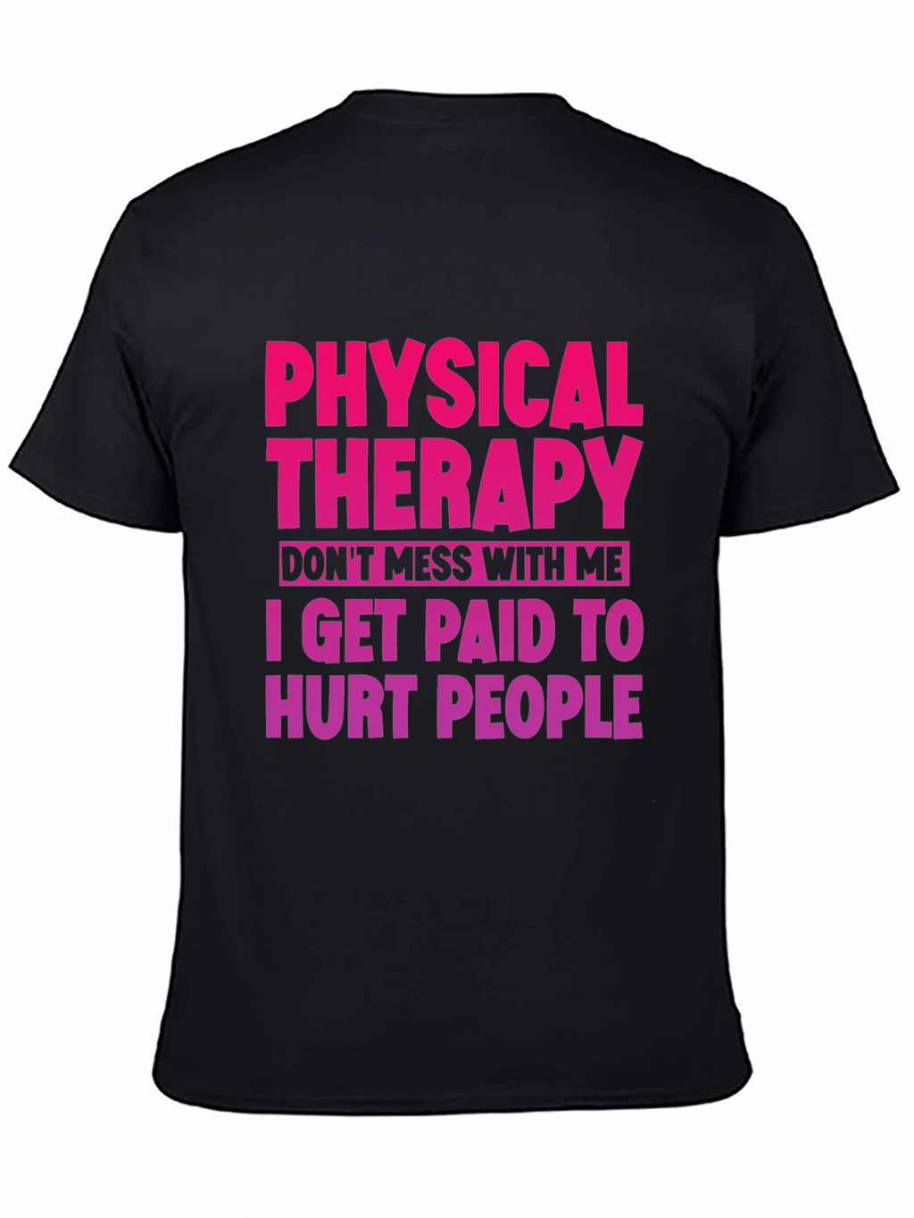 Physical Therapy Funny Graphic Tee