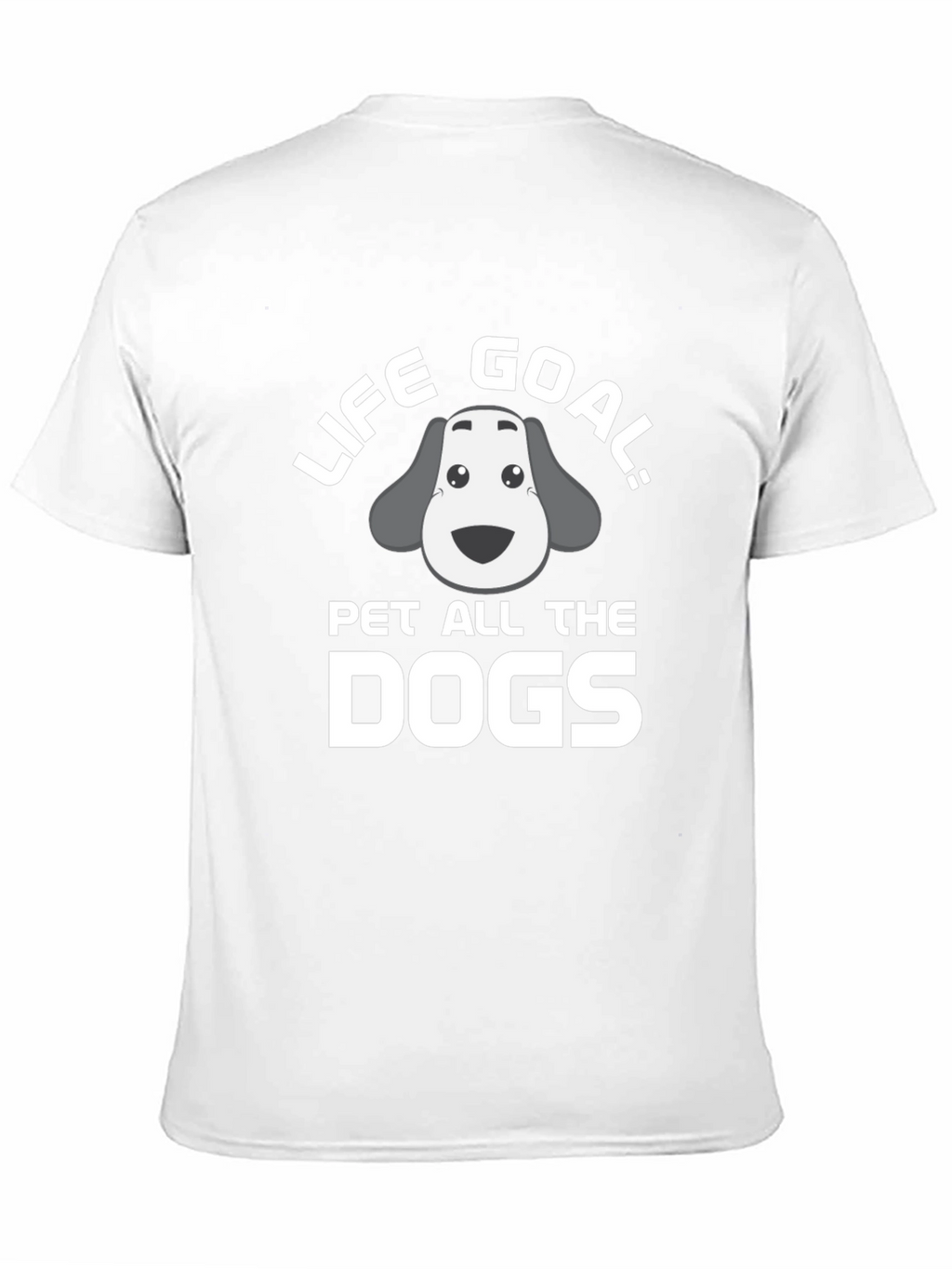 Life Goal: Pet All the Dogs T-Shirt