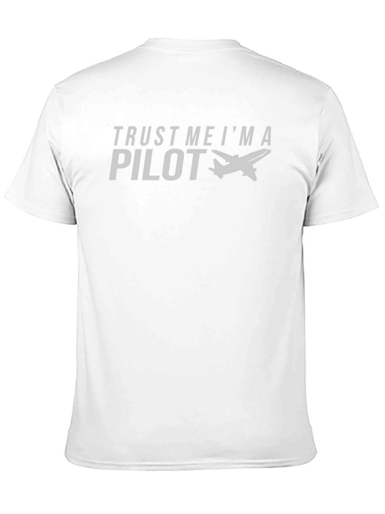 Trust Me Im a Pilot T-Shirt