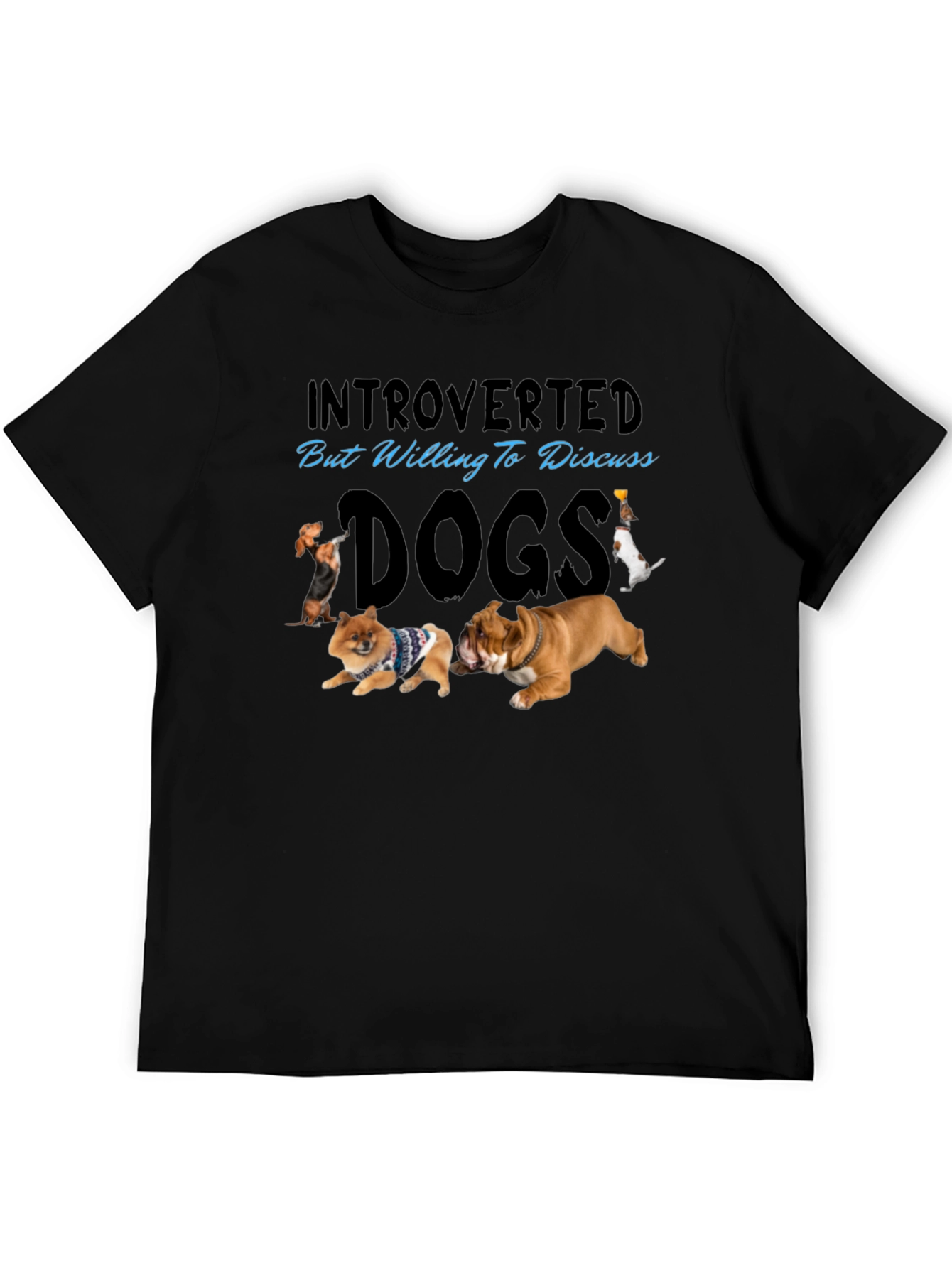 Introverted But Willing to Discuss Dogs T-Shirt