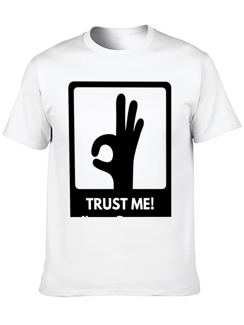 Trust Me OK Hand Sign Graphic T-Shirt